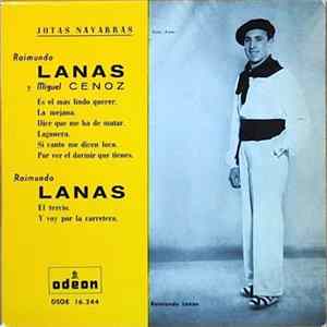 Raimundo Lanas Y Miguel Cenoz - Es El Más Lindo Querer / La Mejana / Dice Que Me Ha De Matar / Lagunera / Si Canto Me Dicen Loco / Por Ver El Dormir Que Tienes / El Tercio / Y Voy Por La Carretera flac