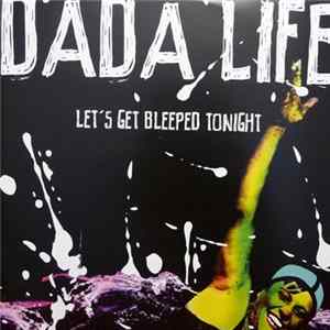 Dada Life - Let's Get Bleeped Tonight flac