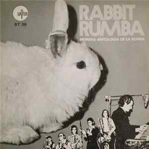 Rabbit Rumba - Primera Antología De La Rumba flac