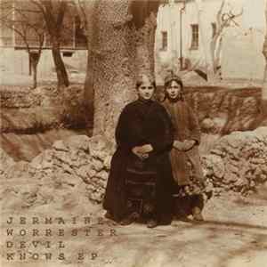 Jermaine Worrester - Devil Knows Ep flac