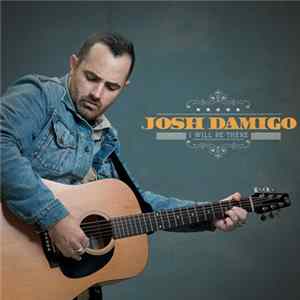 Josh Damigo - I Will Be There flac
