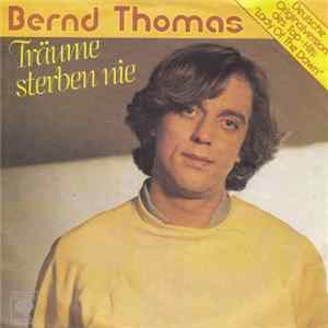 Bernd Thomas - Träume Sterben Nie flac
