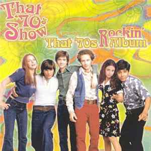 Various - That '70s Show Presents: That '70s Album (Rockin') flac