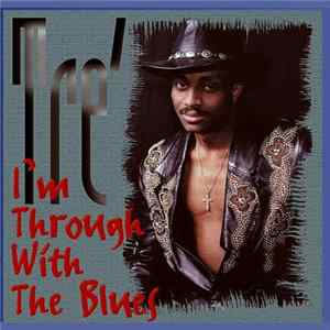 Tre' - I'm Through With The Blues flac