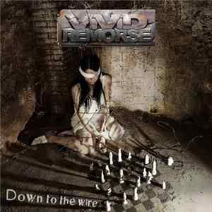 Vivid Remorse - Down To The Wire flac