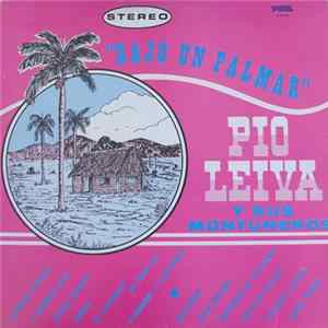 Pio Leiva Y Sus Montuneros - Bajo Un Palmar flac