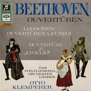 Otto Klemperer, Das Philharmonia Orchester London - Beethoven Ouverturen Leonoren-Ouvertüren 1, 2 Und 3 Ouvertüre Zu Fidelio flac